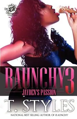 Raunchy 3: Jayden's Passion (Das Kartell präsentiert) - Raunchy 3: Jayden's Passion (The Cartel Publications Presents)
