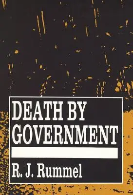 Tod durch die Regierung: Völkermord und Massenmord seit 1900 - Death by Government: Genocide and Mass Murder Since 1900