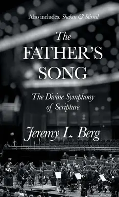 Das Lied des Vaters: Die göttliche Symphonie der Heiligen Schrift - The Father's Song: The Divine Symphony of Scripture