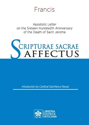 Scripturae Sacrae affectus: Apostolisches Schreiben zum sechzehnhundertsten Jahrestag des Todes des heiligen Hieronymus - Scripturae Sacrae affectus: Apostolic Letter on the Sixteen Hundredth Anniversary of the Death of Saint Jerome