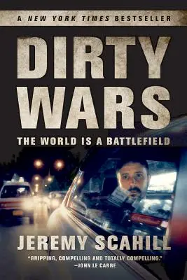 Schmutzige Kriege: Die Welt ist ein Schlachtfeld - Dirty Wars: The World Is a Battlefield