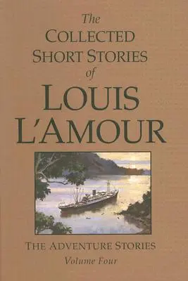 Die gesammelten Kurzgeschichten von Louis l'Amour, Band 4: Die Abenteuergeschichten - The Collected Short Stories of Louis l'Amour, Volume 4: The Adventure Stories