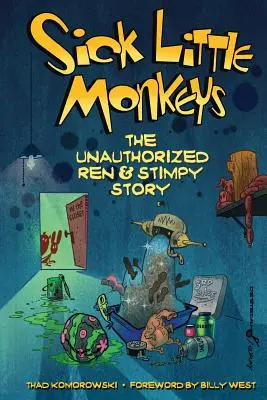 Kranke kleine Äffchen: Die unautorisierte Ren & Stimpy-Geschichte - Sick Little Monkeys: The Unauthorized Ren & Stimpy Story