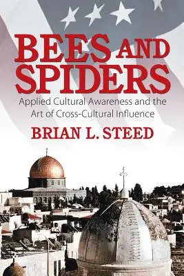 Bienen und Spinnen: Angewandtes kulturelles Bewusstsein und die Kunst der interkulturellen Beeinflussung - Bees and Spiders: Applied Cultural Awareness and the Art of Cross-Cultural Influence