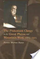 Der protestantische Klerus in den Great Plains und Mountain West, 1865-1915 - The Protestant Clergy in the Great Plains and Mountain West, 1865-1915