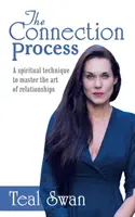 Der Verbindungsprozess: Eine spirituelle Technik zur Beherrschung der Beziehungskunst - The Connection Process: A Spiritual Technique to Master the Art of Relationships