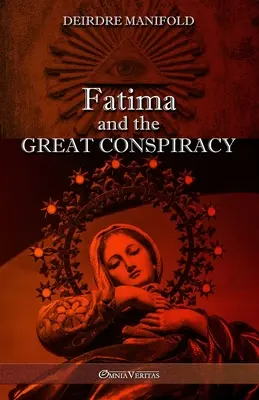 Fatima und die große Verschwörung: Ultimative Ausgabe - Fatima and the Great Conspiracy: Ultimate edition