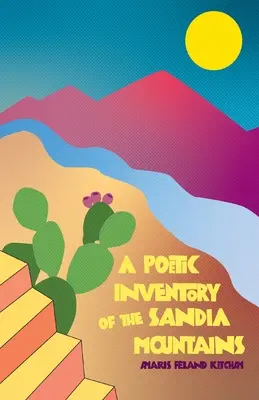 Eine poetische Bestandsaufnahme der Sandia Mountains - A Poetic Inventory of the Sandia Mountains