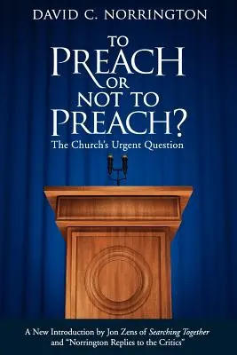Predigen oder nicht predigen: Die dringende Frage der Kirche - To Preach or Not To Preach: The Church's Urgent Question