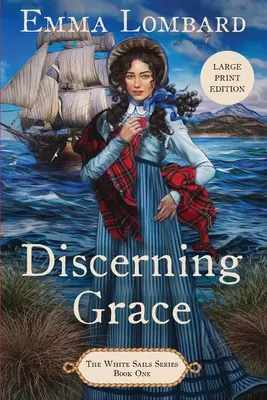 Unterscheidende Gnade (Die Weiße-Segel-Reihe, Buch 1) - Discerning Grace (The White Sails Series Book 1)