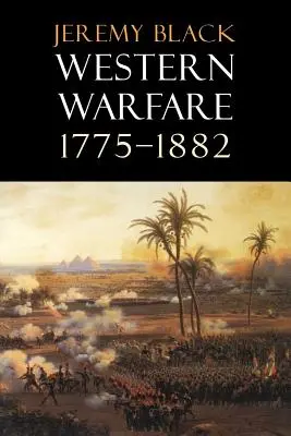 Westliche Kriegsführung, 1775-1882 - Western Warfare, 1775-1882