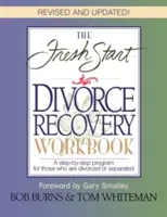 Das Fresh Start Divorce Recovery Workbook - The Fresh Start Divorce Recovery Workbook