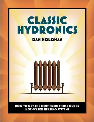 Klassische Hydronik: Wie man das Beste aus älteren Warmwasserheizsystemen herausholt - Classic Hydronics: How to Get the Most From Those Older Hot-Water Heating Systems