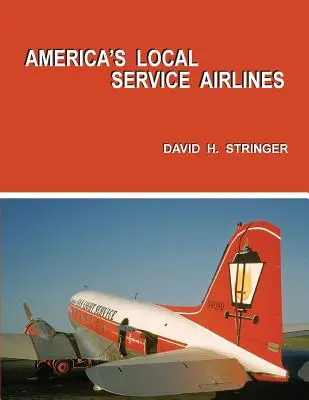 Amerikas lokale Dienstleistungsunternehmen - America's Local Service Airlines