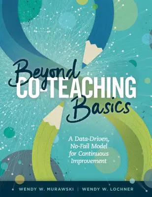 Jenseits der Co-Teaching-Grundlagen: Ein datengesteuertes Modell für kontinuierliche Verbesserung ohne Fehler - Beyond Co-Teaching Basics: A Data-Driven, No-Fail Model for Continuous Improvement