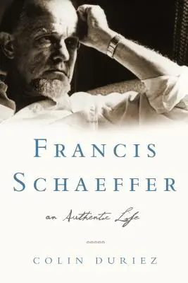 Francis Schaeffer: Ein authentisches Leben - Francis Schaeffer: An Authentic Life