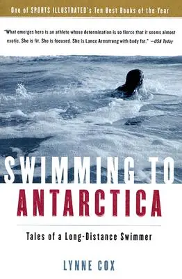 Schwimmen zur Antarktis: Die Geschichten eines Langstreckenschwimmers - Swimming to Antarctica: Tales of a Long-Distance Swimmer