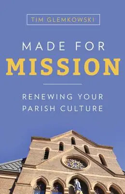 Gemacht für die Mission: Erneuerung der Pfarrkultur - Made for Mission: Renewing Your Parish Culture