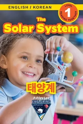 Das Sonnensystem / 태양계: Zweisprachig (Englisch / Koreanisch) (영어 / 한국어) Das Weltall erforschen (Engaging Read - The Solar System / 태양계: Bilingual (English / Korean) (영어 / 한국어) Exploring Space (Engaging Read