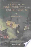 Spanien und die Unabhängigkeit der Vereinigten Staaten: Ein untrügliches Geschenk - Spain and the Independence of the United States: An Intrinsic Gift
