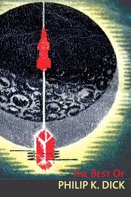 Das Beste von Philip K. Dick - The Best of Philip K. Dick