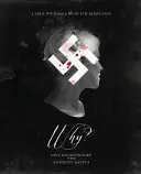 Warum? Eine wahre Geschichte des niederländischen Widerstands im Zweiten Weltkrieg - Why? A True WWII Saga of Dutch Resistance