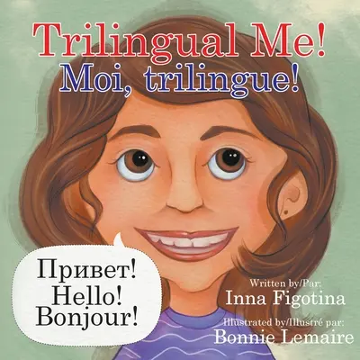 Dreisprachiges Ich! Moi, trilingue! - Trilingual Me! Moi, trilingue!