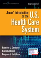 Jonas' Einführung in das US-Gesundheitssystem, neunte Auflage - Jonas' Introduction to the U.S. Health Care System, Ninth Edition