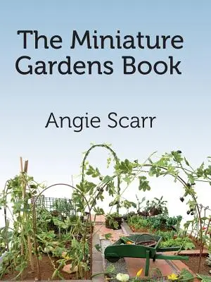 Das Miniatur-Gartenbuch - The Miniature Gardens Book