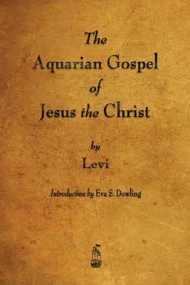 Das Wassermann-Evangelium von Jesus dem Christus - The Aquarian Gospel of Jesus the Christ