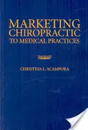 Marketing für Chiropraktik in Arztpraxen - Marketing Chiropractic to Medical Practices