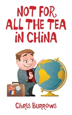 Nicht für den ganzen Tee in China - Not for All the Tea in China