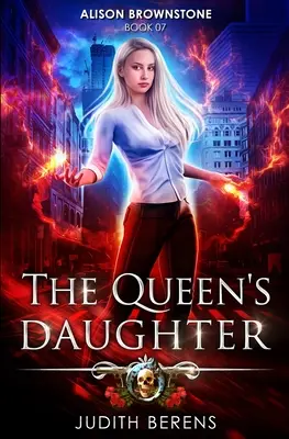 Die Tochter der Königin: Ein Urban-Fantasy-Action-Abenteuer - The Queen's Daughter: An Urban Fantasy Action Adventure