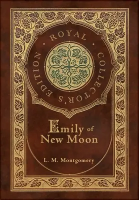 Emily of New Moon (Royal Collector's Edition) (Laminierter Hardcover-Koffer mit Schutzumschlag) - Emily of New Moon (Royal Collector's Edition) (Case Laminate Hardcover with Jacket)