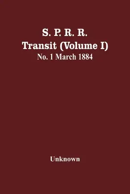 S. P. R. R. Transit (Band I) Nr. 1 März 1884 - S. P. R. R. Transit (Volume I) No. 1 March 1884