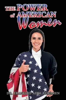 Die Macht der amerikanischen Frauen - The Power of American Women
