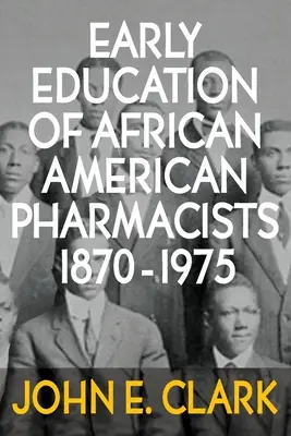 Frühe Ausbildung afroamerikanischer Pharmazeuten 1870-1975 - Early Education of African American Pharmacists 1870-1975