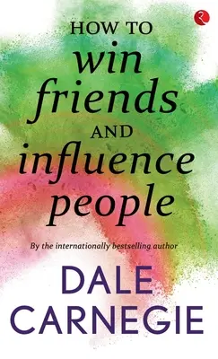 Wie Sie Freunde gewinnen und Menschen beeinflussen - How to win Friends and influence people