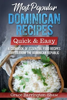 Die beliebtesten dominikanischen Rezepte - schnell und einfach: Ein Kochbuch mit essentiellen Rezepten direkt aus der Dominikanischen Republik - Most Popular Dominican Recipes - Quick & Easy: A Cookbook of Essential Food Recipes Direct from the Dominican Republic