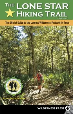 Lone Star Wanderweg: Der offizielle Führer zum längsten Wildnis-Wanderweg in Texas (überarbeitet) - Lone Star Hiking Trail: The Official Guide to the Longest Wilderness Footpath in Texas (Revised)