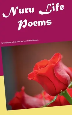 Nuru Life Gedichte: Ewig dankbar für Jesus Christus, der unser Herr und Retter ist... - Nuru Life Poems: Forever grateful to Jesus Christ who is our Lord and Saviour...