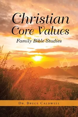 Christliche Grundwerte: Familienbibelstudium - Christian Core Values: Family Bible Studies