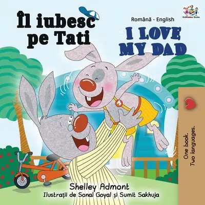 I Love My Dad (Rumänisch Englisch Zweisprachiges Buch) - I Love My Dad (Romanian English Bilingual Book)