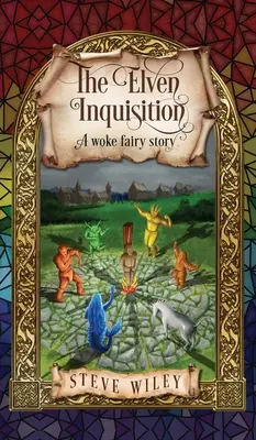 Die Inquisition der Elfen: Eine märchenhafte Geschichte - The Elven Inquisition: A Woke Fairy Story