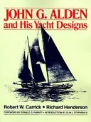 John G. Alden und seine Yachtentwürfe - John G. Alden and His Yacht Designs