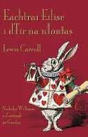 Eachtra Eilse i dTr na nIontas: Alices Abenteuer im Wunderland auf Irisch - Eachtra Eilse i dTr na nIontas: Alice's Adventures in Wonderland in Irish