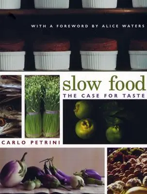 Slow Food: Der Fall für den Geschmack - Slow Food: The Case for Taste
