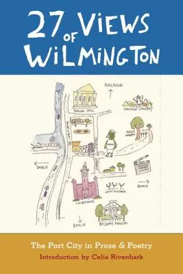 27 Ansichten von Wilmington: Die Hafenstadt in Prosa und Poesie - 27 Views of Wilmington: The Port City in Prose and Poetry