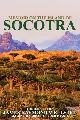 Socotra: Memoiren über die Insel Socotra - Socotra: Memoir on the Island of Socotra