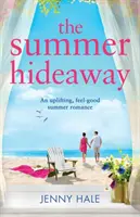 Das Sommerversteck: Ein erbaulicher Sommerroman zum Wohlfühlen - The Summer Hideaway: An uplifting feel good summer romance